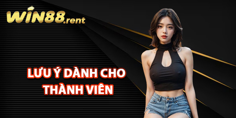 Lưu ý dành cho thành viên khi tải app Win88
